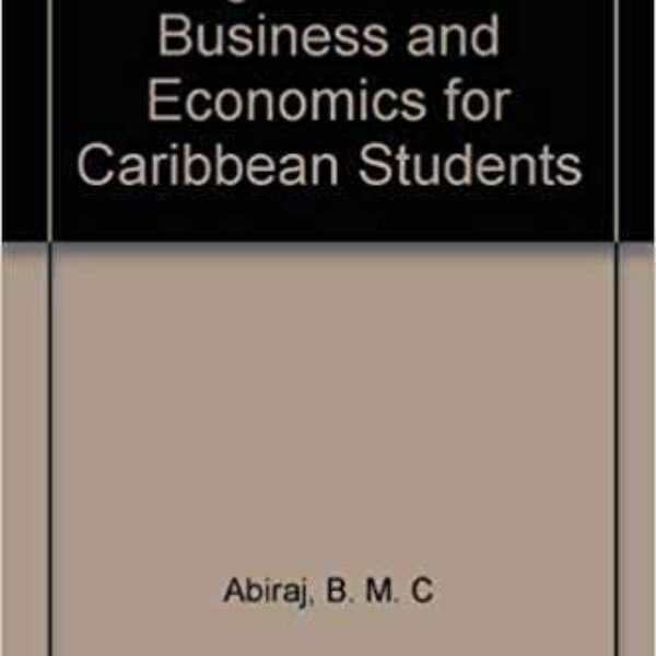 Higher Level Business and Economics for Caribbean Students (Paperback) by B.M.C. Abiraj