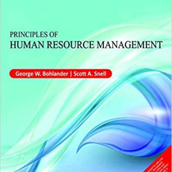 Principles of Human Resource Management (Paperback) by George W. Bohlander, Scott A. Snell. Fifteenth Edition