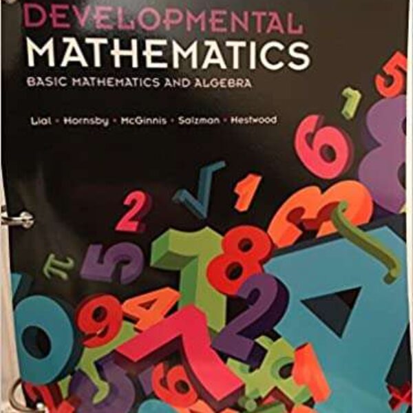 Developmental Mathematics: Basic Math and Algebra, 3rd Edition by Margaret L. Lial (Author), John Horsby (Author), Terry McGinnis (Author), & 3 more