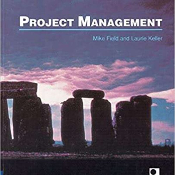 Project Management 1st Edition by Mike Field, Laurie Keller