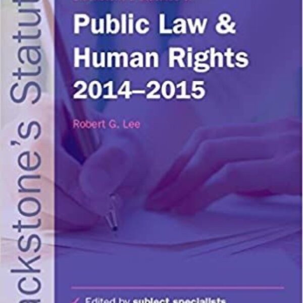 Blackstone's Statutes on Public Law & Human Rights 2014-2015 (Paperback) by Robert Lee