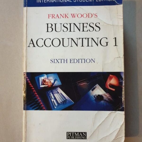 Frank Wood's Business Accounting 1 (Sixth Edition) Paperback