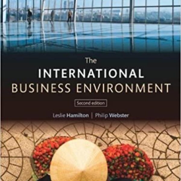 The International Business Environment 2nd Edition by Leslie Hamilton, Philip Webster.