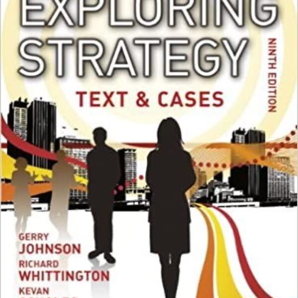 Exploring Strategy Text &  Cases (9th Edition) by Gerry Johnson, Richard Whittington, Kevan Scholes. (Paperback)